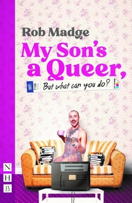 My Son's a Queer (But What Can You Do?) by Madge, Rob