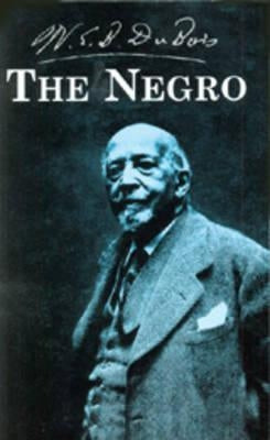 The Negro by Du Bois, W. E. B.