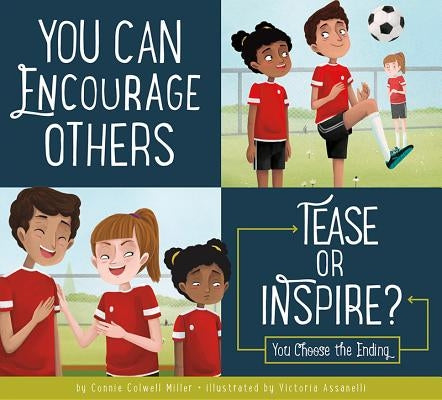 You Can Encourage Others: Tease or Inspire? by Miller, Connie Colwell