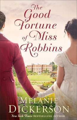 The Good Fortune of Miss Robbins by Dickerson, Melanie