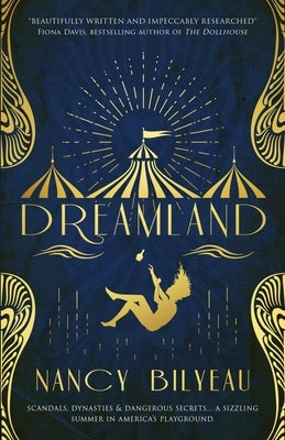 Dreamland: Scandals, dynasties and dangerous secrets by Bilyeau, Nancy