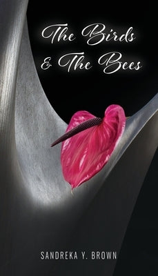 The Birds & The Bees by Brown, Sandreka Y.