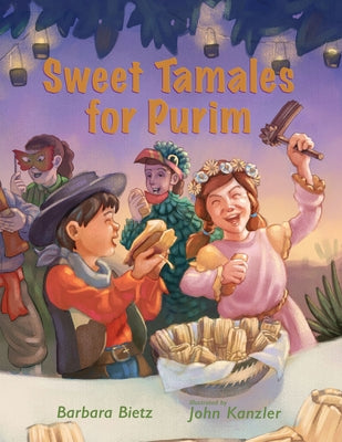 Sweet Tamales for Purim by Bietz, Barbara