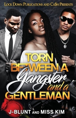 Torn Between a Gangster and a Gentleman by J-Blunt