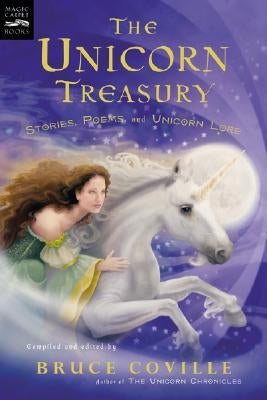 The Unicorn Treasury: Stories, Poems, and Unicorn Lore by Coville, Bruce