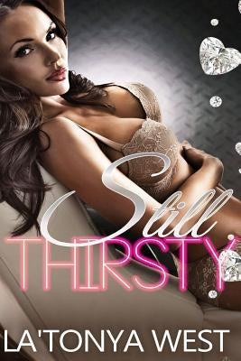 Still Thirsty (An Urban Novella) by West, La'tonya