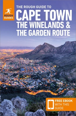 The Rough Guide to Cape Town, the Winelands & the Garden Route: Travel Guide with eBook by Guides, Rough