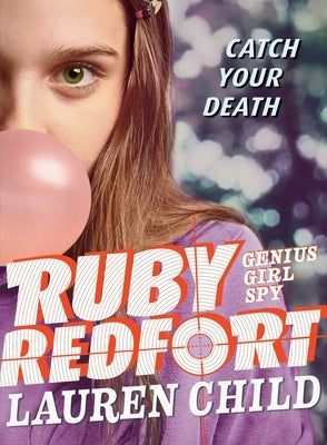 Ruby Redfort Catch Your Death by Child, Lauren