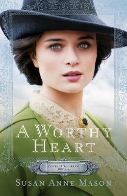 A Worthy Heart by Mason, Susan Anne