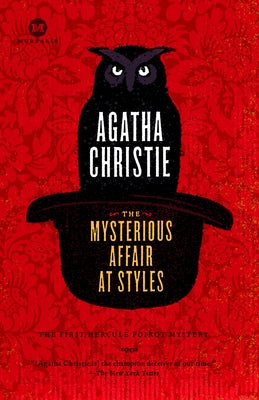 The Mysterious Affair at Styles: The Mysterious Affair at Styles: A Detective Story by Christie, Agatha