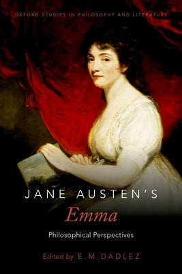 Jane Austen's Emma: Philosophical Perspectives by Dadlez, E. M.