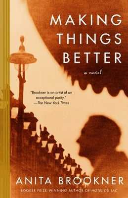 Making Things Better by Brookner, Anita