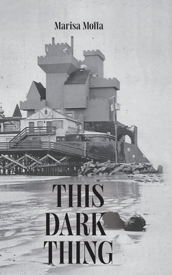 This Dark Thing by Moffa, Marisa