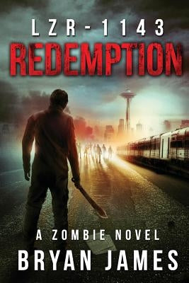 Lzr-1143: Redemption (Book Three of the LZR-1143 Series) by James, Bryan