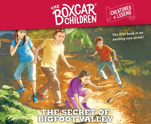 The Secret of Bigfoot Valley: The Boxcar Children Creatures of Legend, Book 1 Volume 1 by Warner, Gertrude Chandler