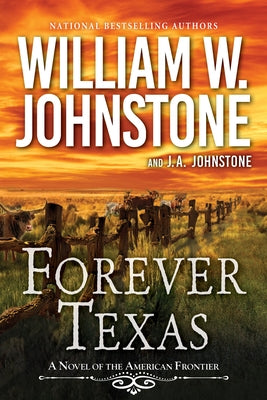 Forever Texas: A Thrilling Western Novel of the American Frontier by Johnstone, William W.