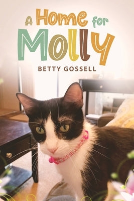 A Home For Molly by Gossell, Betty