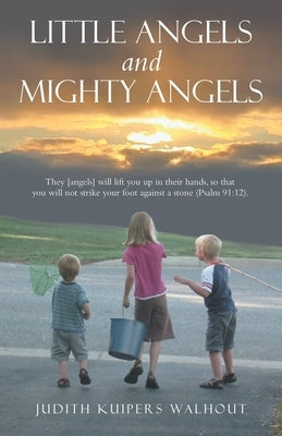 Little Angels and Mighty Angels by Walhout, Judith Kuipers