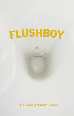 Flushboy by Jones, Stephen Graham