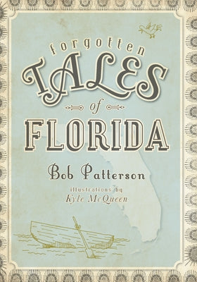 Forgotten Tales of Florida by Patterson, Bob