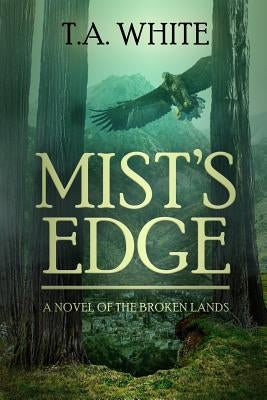 Mist's Edge by White, T. A.