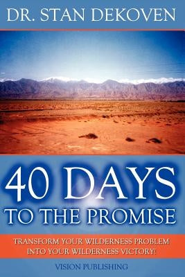 40 Days to the Promise by Dekoven, Stan