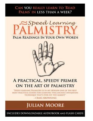 Palmistry - Palm Readings In Your Own Words by Moore, Julian