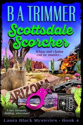 Scottsdale Scorcher: a fun, romantic, thrilling, adventure... by Trimmer, B. a.