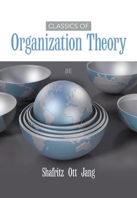 Classics of Organization Theory by Shafritz, Jay