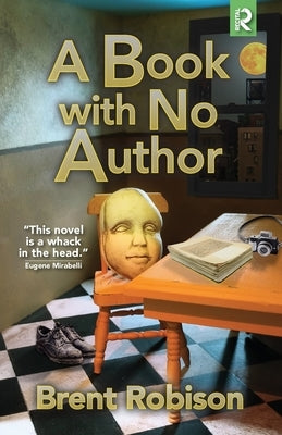 A Book with No Author by Robison, Brent