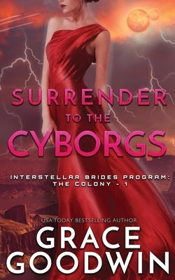 Surrender To The Cyborgs by Goodwin, Grace