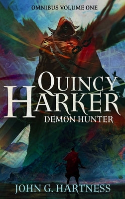 Quincy Harker, Demon Hunter - Omnibus Volume One by Hartness, John G.