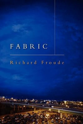 Fabric: Preludes to the Last American Book by Froude, Richard
