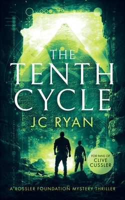 The Tenth Cycle: A Mystery Suspense Novel That Unveils Ancient Truths Buried in Time by Ryan, J. C.