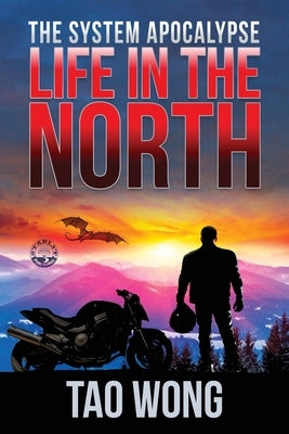 Life in the North: A Post-Apocalyptic Sci-fi Novel by Wong, Tao