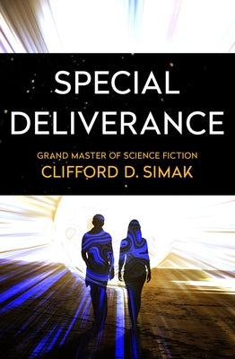 Special Deliverance by Simak, Clifford D.