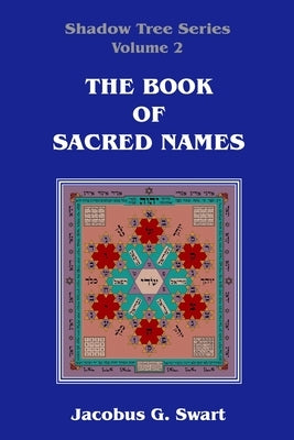 The Book of Sacred Names by Swart, Jacobus G.