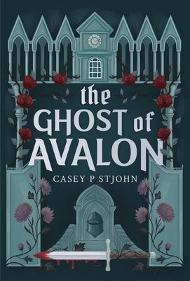 The Ghost of Avalon by Stjohn, Casey P.