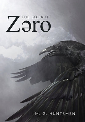 The Book Of Zero: I by Huntsmen, M. G.