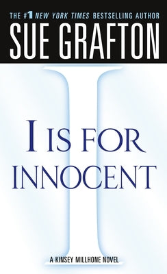 I Is for Innocent: A Kinsey Millhone Novel by Grafton, Sue