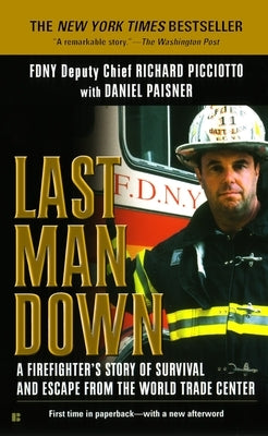 Last Man Down: A Firefighter's Story of Survival and Escape from the World Trade Center by Picciotto, Richard