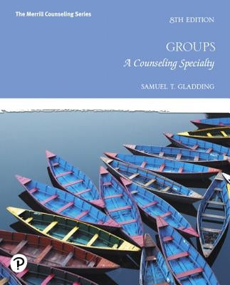 Groups: A Counseling Specialty by Gladding, Samuel T.