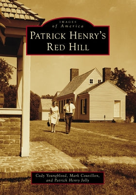 Patrick Henry's Red Hill by Youngblood, Cody