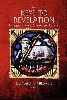 Keys to Revelation by Miesner, Donald M.