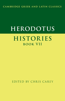 Herodotus: Histories Book VII by Carey, Chris