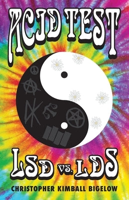 Acid Test: LSD vs. LDS by Bigelow, Christopher Kimball