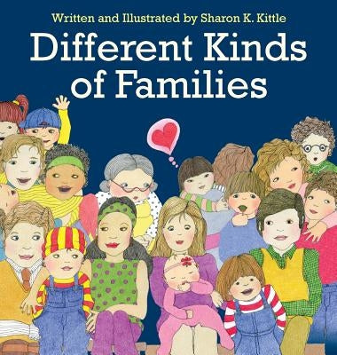 Different Kinds of Families by Kittle, Sharon K.