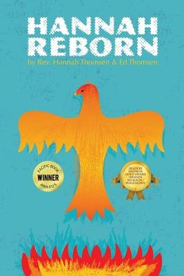 Hannah Reborn: Maturing and Healing the Soul Beyond Organized Religion by Thomsen, Hannah