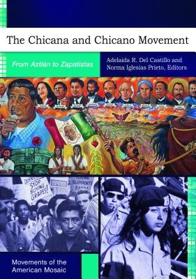 The Chicana and Chicano Movement: From Aztlán to Zapatistas by Del Castillo, Adelaida R.