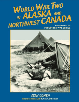 World War II in Alaska by Cohen, Stan
